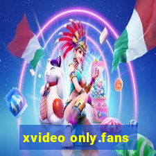 xvideo only.fans